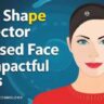 Face Shape Detector Focused Face in 5 Impactful Ways