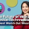 The Future of Wearable Device Technology