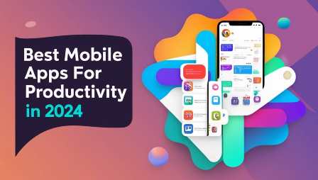 Best mobile apps for productivity in 2024