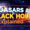 Quasars and Black Holes Explained in Simple Science Quasars and Black Holes Explained in Simple Science